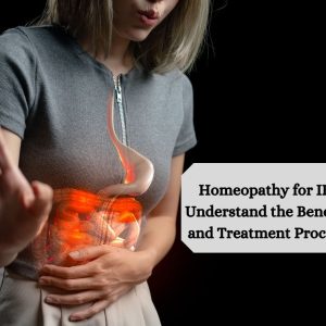Homeopathy for IBS Understand the Benefits and Treatment Process