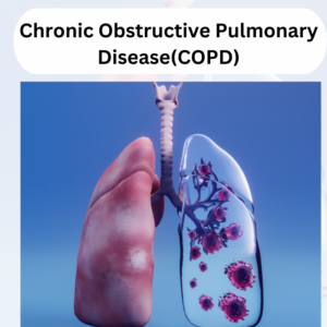 Chronic Obstructive Pulmonary Disease(COPD)