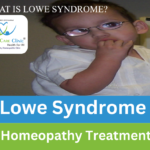 Lowe Syndrome – Genetic Causes & Natural Homeopathy Treatment