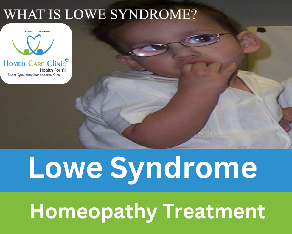 Lowe Syndrome – Genetic Causes & Natural Homeopathy Treatment