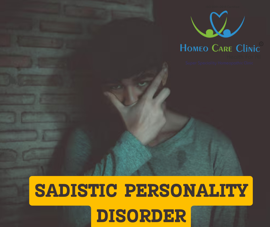 Homeopathic Treatment for Sadistic Personality Disorder